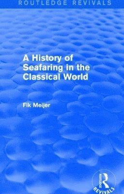 A History of Seafaring in the Classical World (Routledge Revivals) (inbunden)