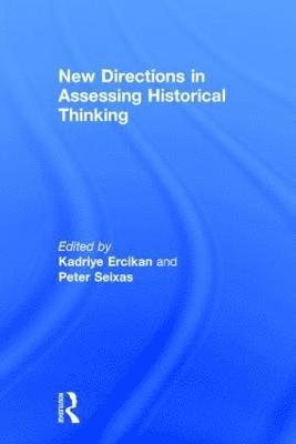 New Directions in Assessing Historical Thinking (inbunden)
