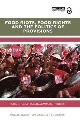 Food Riots, Food Rights and the Politics of Provisions (inbunden)