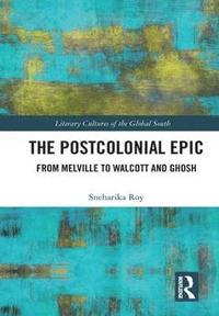The Postcolonial Epic (inbunden)