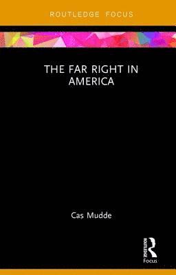 The Far Right in America (inbunden)