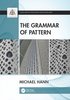 The Grammar of Pattern