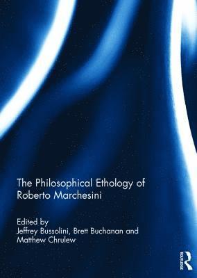 The Philosophical Ethology of Roberto Marchesini (inbunden)