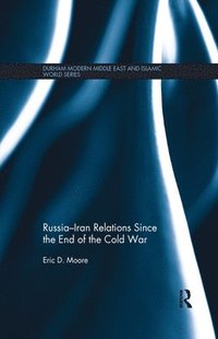 RussiaIran Relations Since the End of the Cold War (hftad)