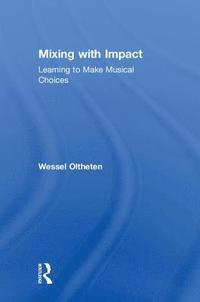 Mixing with Impact (inbunden)