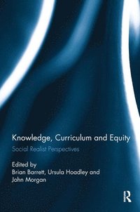 Knowledge, Curriculum and Equity (inbunden)