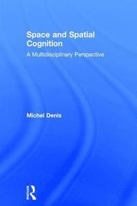 Space and Spatial Cognition (inbunden)