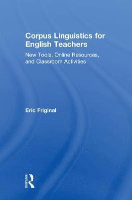 Corpus Linguistics for English Teachers (inbunden)