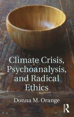 Climate Crisis, Psychoanalysis, and Radical Ethics (hftad)
