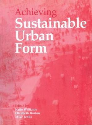 Achieving Sustainable Urban Form (inbunden)