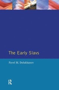 The Early Slavs (inbunden)