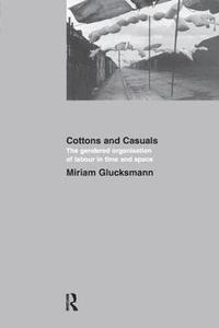 Cottons and Casuals: The Gendered Organisation of Labour in Time and Space (inbunden)
