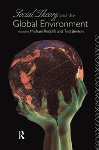 Social Theory and the Global Environment (inbunden)