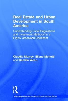 Real Estate and Urban Development in South America (inbunden)