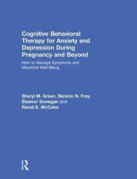 Cognitive Behavioral Therapy for Anxiety and Depression During Pregnancy and Beyond (inbunden)