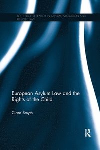 European Asylum Law and the Rights of the Child (häftad)