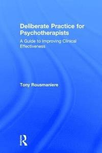 Deliberate Practice for Psychotherapists (inbunden)