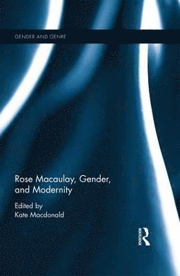 Rose Macaulay, Gender, and Modernity (hftad)