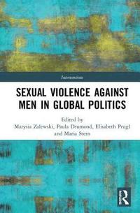 Sexual Violence Against Men in Global Politics (inbunden)
