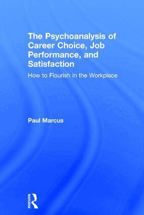 Psychoanalysis of Career Choice, Job Performance, and Satisfaction (h�ftad)