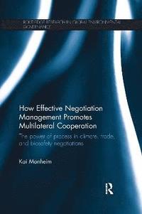 How Effective Negotiation Management Promotes Multilateral Cooperation (häftad)