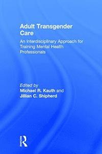 Adult Transgender Care (inbunden)