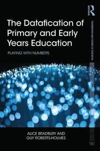 The Datafication of Primary and Early Years Education (häftad)