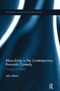 Masculinity in the Contemporary Romantic Comedy (hftad)