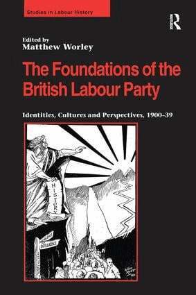 Foundations of the British Labour Party (inbunden)