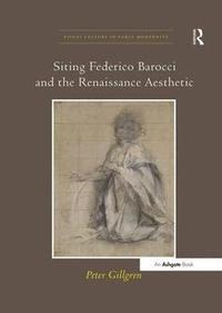 Siting Federico Barocci and the Renaissance Aesthetic (hftad)