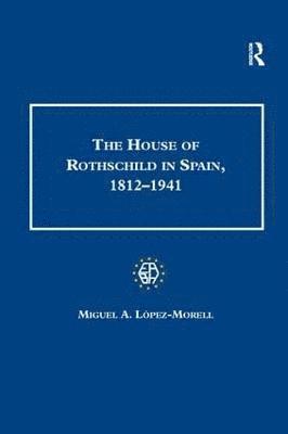 House of Rothschild in Spain, 1812-1941 (inbunden)