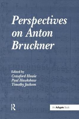 Perspectives on Anton Bruckner (hftad)