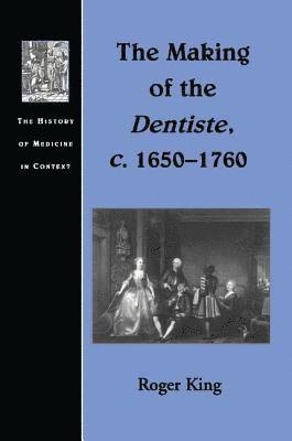 Making of the Dentiste, c. 1650-1760 (inbunden)