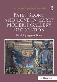 Fate, Glory, and Love in Early Modern Gallery Decoration (hftad)