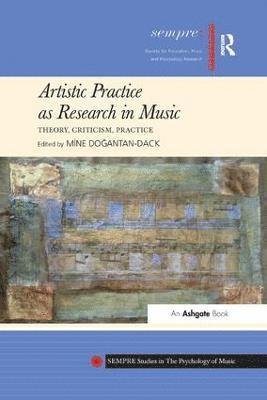 Artistic Practice as Research in Music: Theory, Criticism, Practice (hftad)