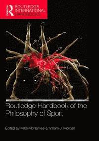 Routledge Handbook of the Philosophy of Sport (hftad)