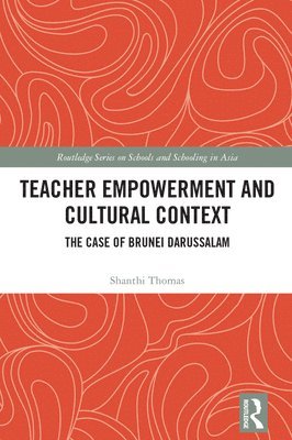 Teacher Empowerment and Cultural Context (inbunden)