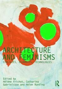 Architecture and Feminisms (inbunden)