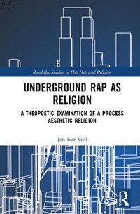 Underground Rap as Religion (inbunden)