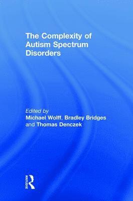 The Complexity of Autism Spectrum Disorders (inbunden)