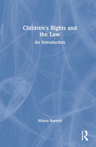 Children's Rights and the Law (inbunden)