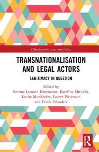 Transnationalisation and Legal Actors (inbunden)