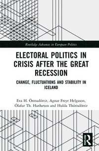 Electoral Politics in Crisis After the Great Recession (inbunden)