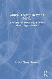 Critical Themes in World Music - Timothy Rommen - Bok (9781138354562) | Bokus