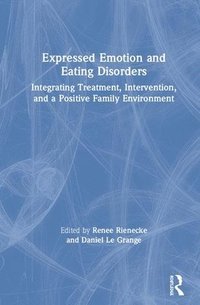 Eating Disorders and Expressed Emotion (inbunden)