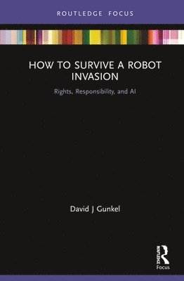 How to Survive a Robot Invasion (inbunden)