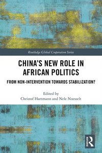 Chinas New Role in African Politics (inbunden)