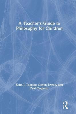 A Teacher's Guide to Philosophy for Children (inbunden)