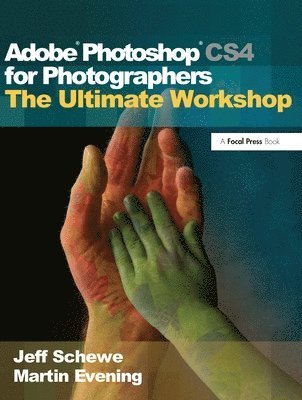 Adobe Photoshop CS4 for Photographers: The Ultimate Workshop (inbunden)