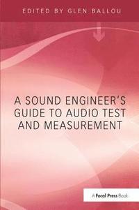 A Sound Engineers Guide to Audio Test and Measurement (inbunden)